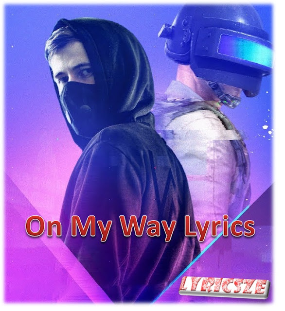 On My Way Lyrics On My Way Lyrics